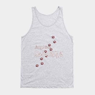 Cat Lovers Sorry I Can't I Have Plans With My Cat Tank Top